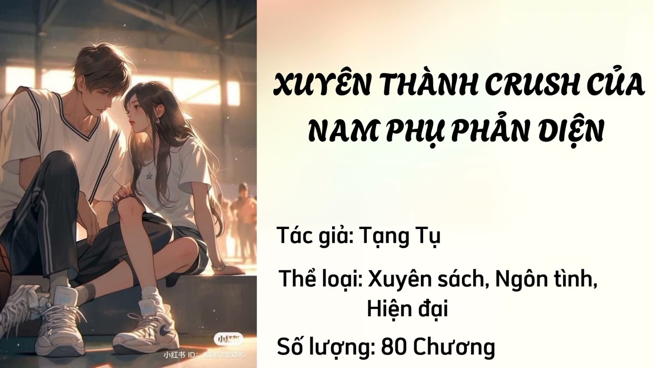 XUYÊN THÀNH CRUSH CỦA NAM PHỤ PHẢN DIỆN I TẠNG TỤ I TẬP 1 I XUYÊN SÁCH, NGÔN TÌNH, HIỆN ĐẠI