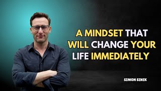 A Mindset That Will Change Your Life IMMEDIATELY || Best Motivational Speech By Simon Sinek