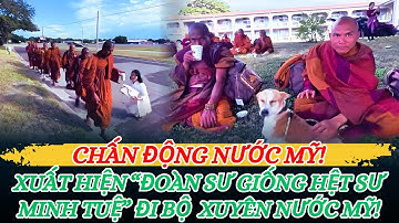 CHẤN ĐỘNG Nước Mỹ! Xuất hiện “Đoàn Sư Giống Hệt Sư Minh Tuệ” đi Bộ Chân Đất Xuyên Nước Mỹ!
