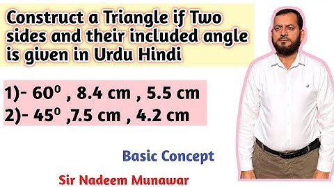 Construct a Triangle if Two sides and their included angle is given in Urdu Hindi