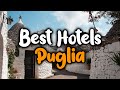 Best Hotels in Puglia - For Families, Couples, Work Trips, Luxury & Budget