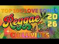 TOP 100 REGGAE MIX 2026 ❤️ MOST REQUESTED REGGAE LOVE SONGS 2026❤️ ALL TIME FAVORITE REGGAE SONGS
