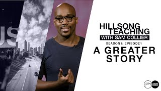 A Greater Story Clip| Episode 1 | Hillsong Teaching With Sam Collier