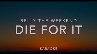 Die For It - Belly The Weeknd | Karaoke | Music Leaks