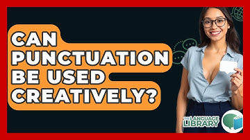 Can Punctuation Be Used Creatively? - The Language Library