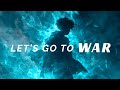 Let S Go To WAR By Get Into Zone Official Lyric Video Let S Go To WAR By Get Into Zone Official Lyric Video