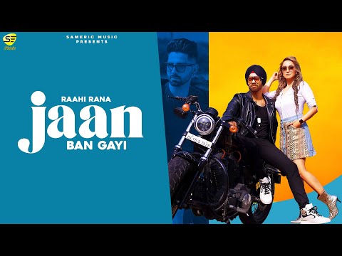 Jaan Ban Gayi - Raahi Rana (Official Video) | Jaideep Singh | Latest Punjabi Songs | Sameric Music