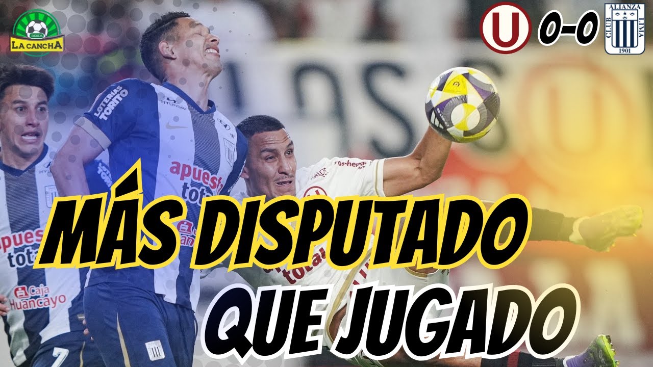 UNIVERSITARIO 0-0 ALIANZA LIMA / FECHA 7 - TORNEO CLAUSURA / CLÁSICO ...