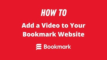 How to Add a Video to your Bookmark Website