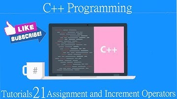 C++ Programming Tutorials - 21 - Assignment and Increment Operators