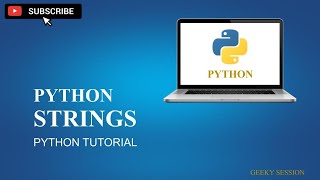 #21 Python Tutorials For Beginners | Python Strings |  How to use strings in Python | GeekySession