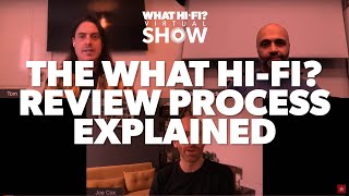 The What Hi-Fi? review process explained