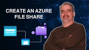 Create and Configure an Azure File Share