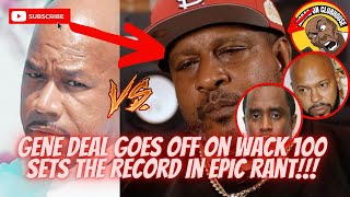 Gene Deal Goes Off On Wack 100‼️Defends Himself & Sets The Record Straight‼️”Wack 100 Is A Liar”‼️🍿