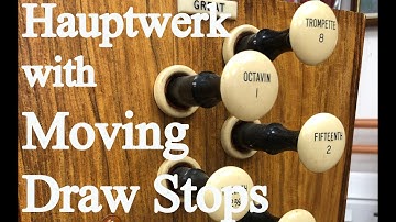 The Motorized Stop Controller - Hauptwerk with Real Moving Stops.