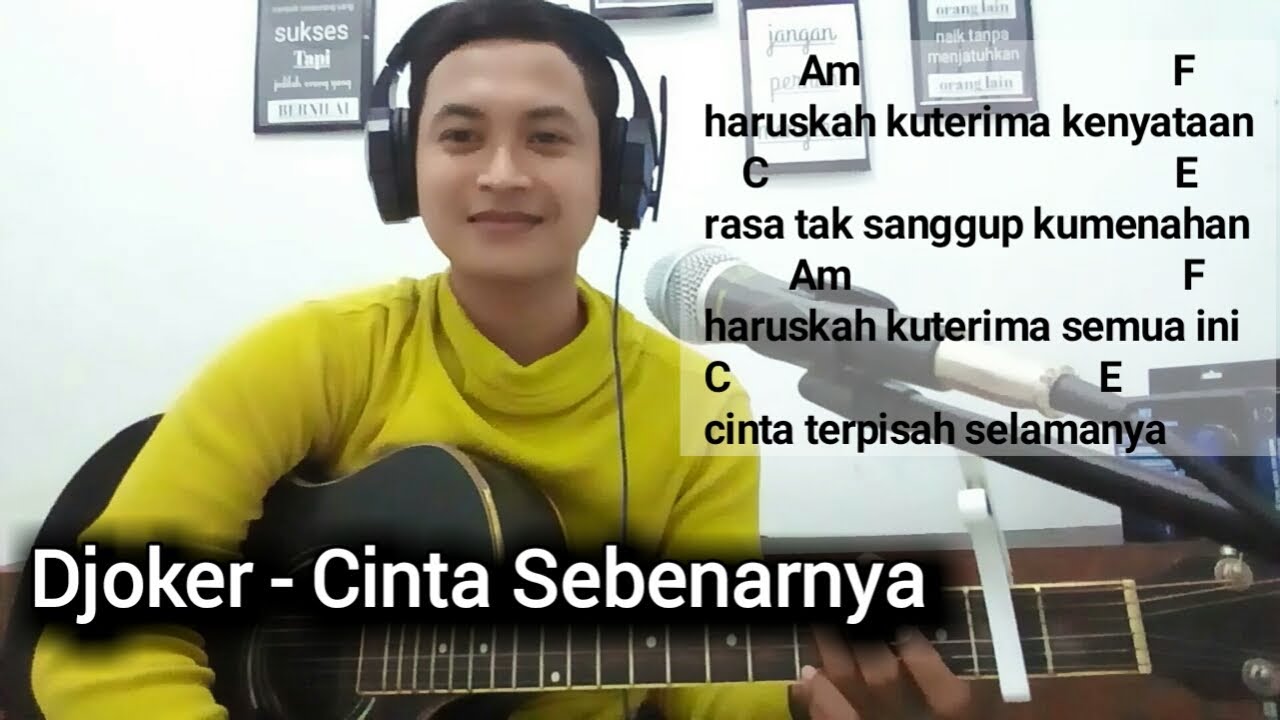 Chord Gitar Cinta Sebenarnya Djoker Youtube