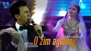 Botir Qodirov - O'zim aylanay | Ботир Кодиров - Узим айланай (consert version 2019)