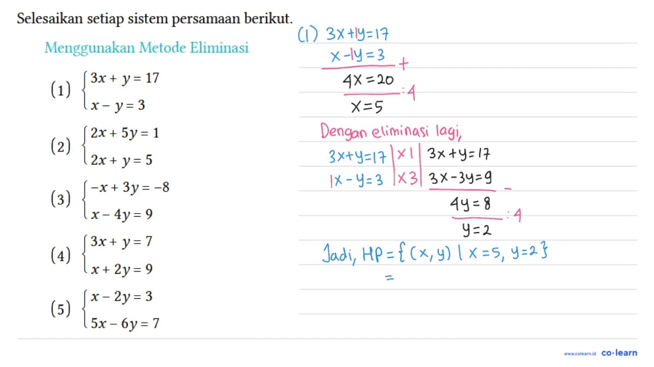 Solve each of the following systems of equations.
Using the Elimination Method
(1) { 3x + y=17 x ...