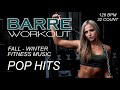 Barre workout  pop hits fall  winter fitness music mix 126 bpm 32count nonstop