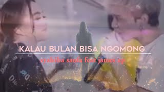 kalau bulan bisa ngomong- syahiba saufa feat james ap