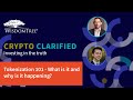 Crypto Clarified: Tokenization 101 - What is it and why is it happening?