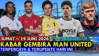Tim Dipenuhi Semangat Karena Berita Bahagia 🔴 Berita Manchester United 🔴 Jumat 19 Juni 2026