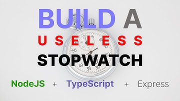 Build a useless stopwatch using NodeJS + TypeScript + Express