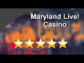 Maryland Live! Casino Hanover Great 5 Star Review by ...