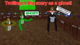 Trolling in Big Scary as a Ghost!