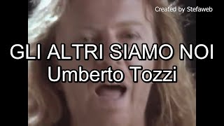 Umberto Tozzi - Gli altri siamo noi (Karaoke Originale + cori)