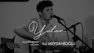 Ali Meydanioğlu - Yalan (SiyahBeyaz Akustik) Resimi