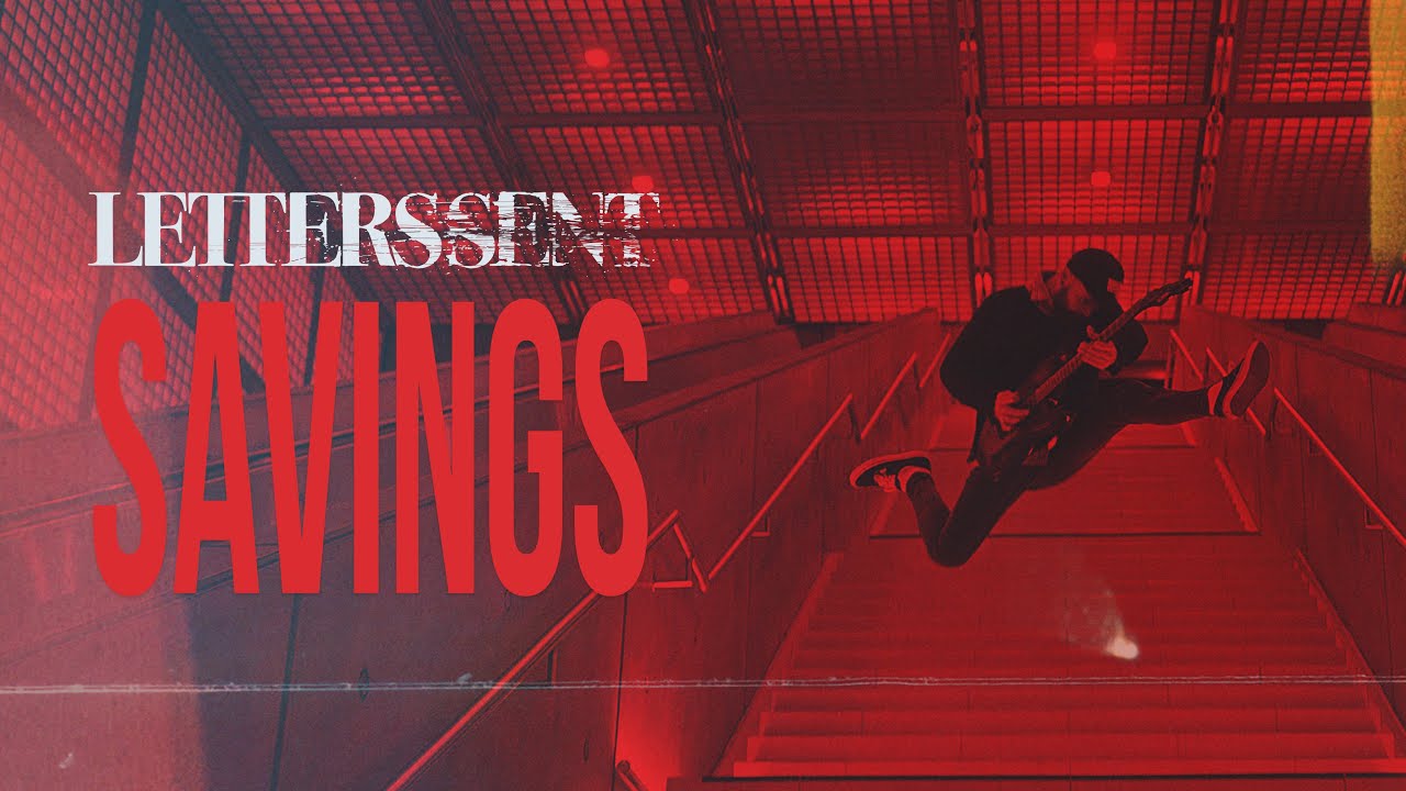 Letters Sent - Savings (Official Music Video)