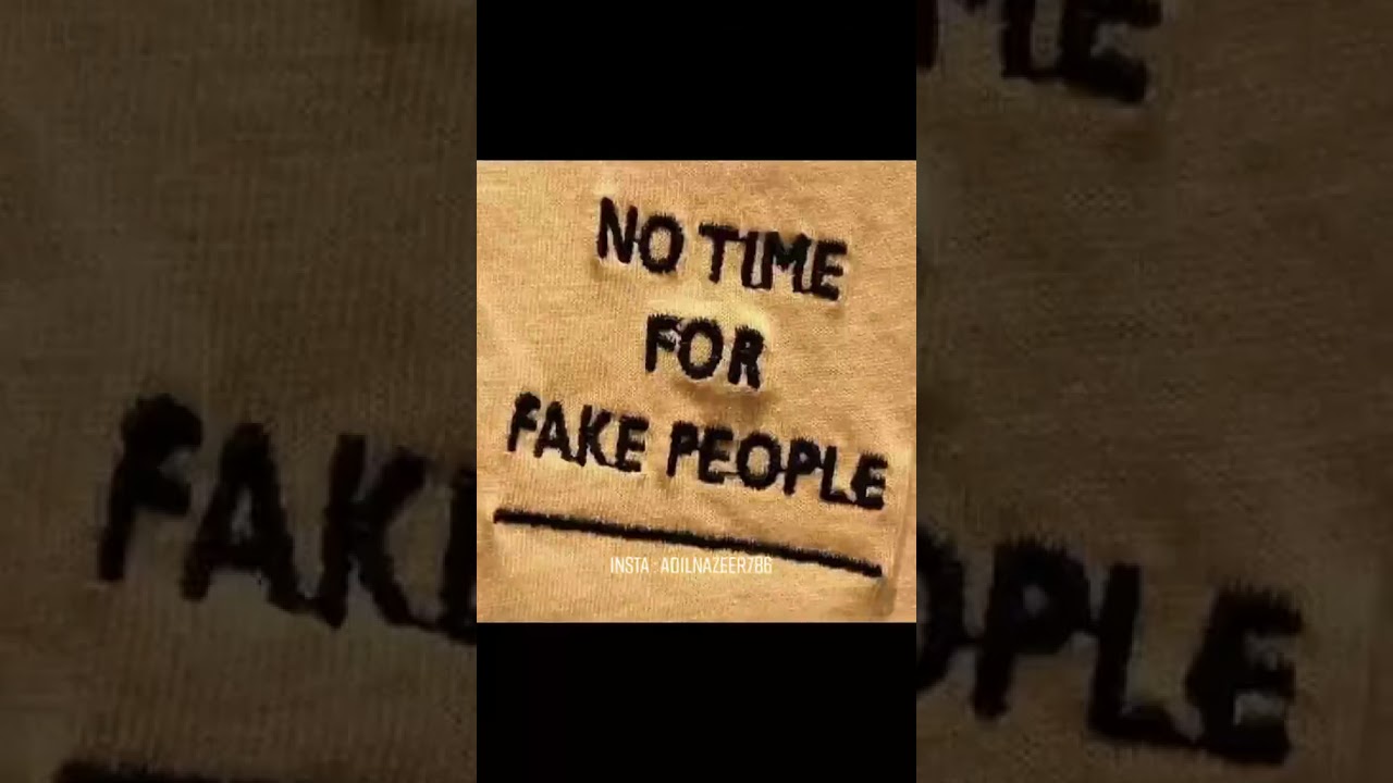 No Time For Fake People Status No Time For Fake People - Youtube