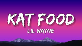 Lil Wayne - Kat Food (Lyrics)