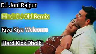 Kiya Kiya Welcome Dj Joni Rajpur Old Hindi Dj Remix Song #HardKickDholki 2022 Resimi