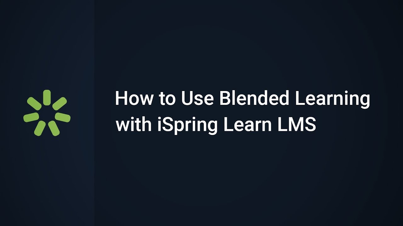 How to Use Blended Learning with iSpring Learn LMS - YouTube