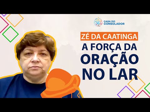 A força da oração no Lar - Zé da Caatinga #autoconhecimento #espiritualidade