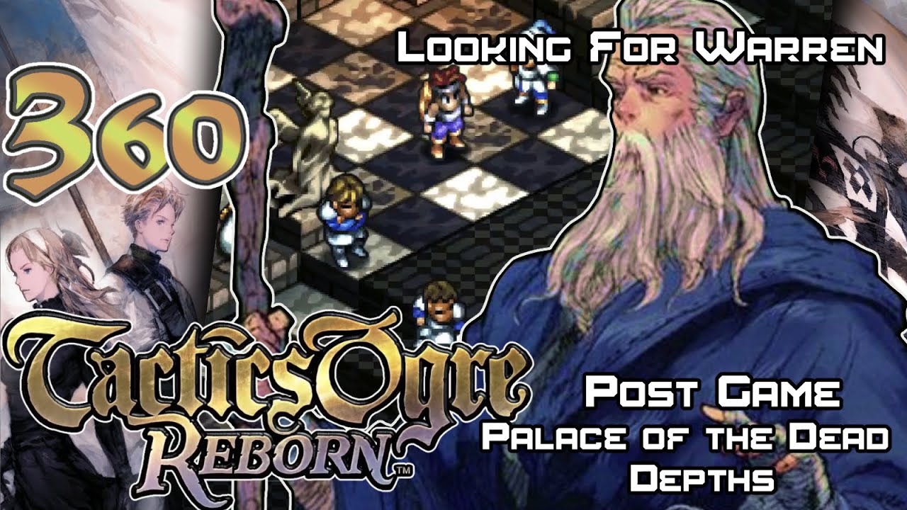 Tactics Ogre: Reborn - Walkthrough - Ep. 360: Looking For Warren [PG-133] [POTDD-3] [CODA2-1]