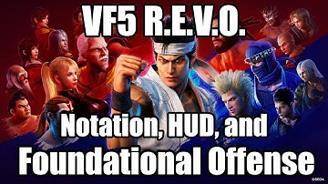VF5 R.E.V.O - Notation, HUD, and Foundational Offense