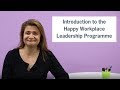 Introduction to the happy workplace leadership programme