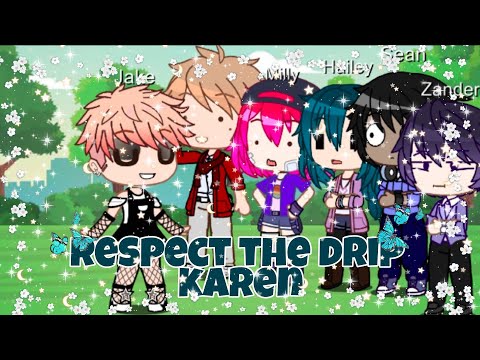 Respect the drip Karen|The music freaks✨|