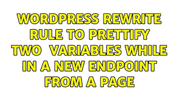 Wordpress: Rewrite rule to prettify two $_GET variables while in a new endpoint from a page
