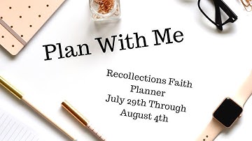 Plan With Me July 19th Through August 4th Recollections Planner Faith Edition