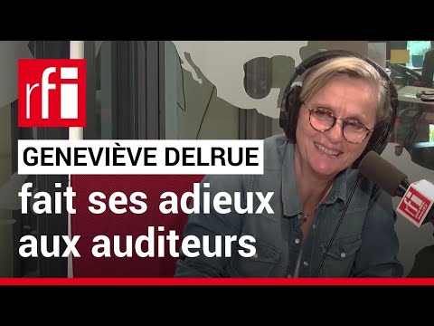 Appels sur l'actualité : Geneviève Delrue fait ses adieux à RFI • RFI