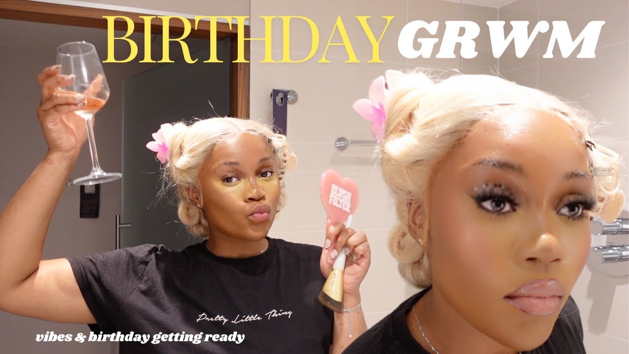 BIRTHDAY GRWM | IT'S MY BIRTHDAYYYY | BIRTHDAY VIBES & GETTING READY ...