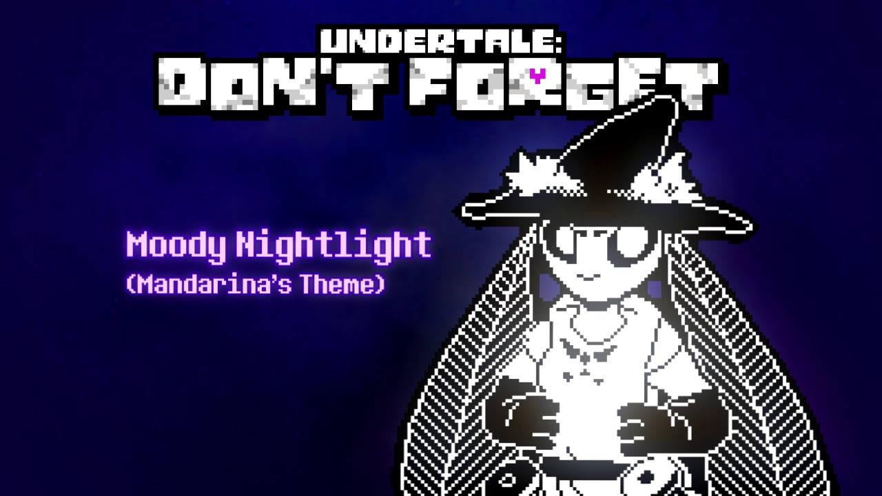 [Undertale: Don't Forget] - Moody Nightlight (Mandarina's Theme)