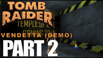 Vendetta (Demo) - TRLE Playthrough - Part 2
