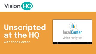Unscripted at the HQ: Unlocking Market Insights for Optometrists | VisionHQ x focalCenter