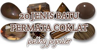 20 Jenis Batu Permata Warna Coklat Type Of Brown Color Gemstone