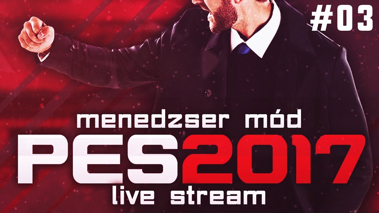 PES 2017 - MENEDZSER MÓD #03 - LIVE STREAM camera iphone 8 plus apk